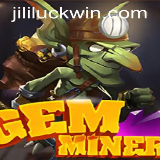 Discovering the Thrills of GemMiner and the Secret of Jili Luck