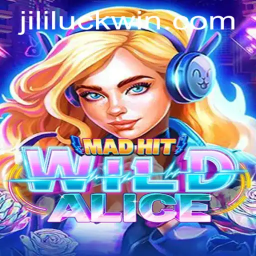 MadHitWildAlice: Unveiling the Thrilling Adventure with Jili Luck